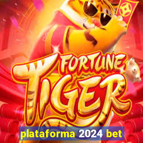 plataforma 2024 bet